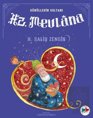 Gönüllerin Sultanı Hz. Mevlana