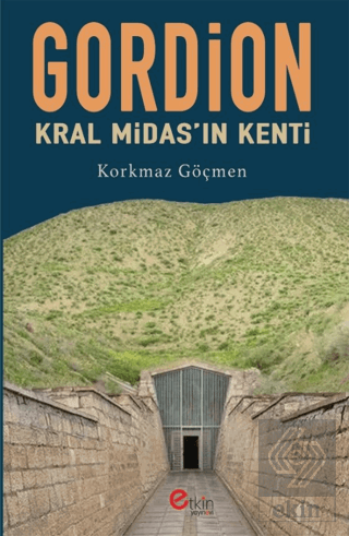 Gordion Kral Midas'ın Kenti