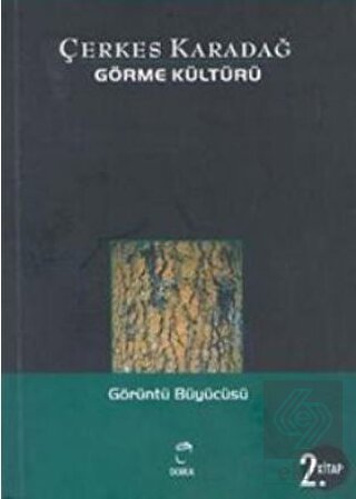 Görme Kültürü 2. Kitap - Görüntü Büyücüsü