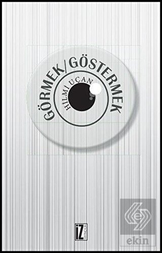 Görmek - Göstermek