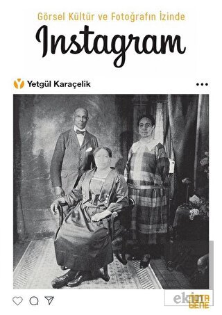 Görsel Kültür ve Fotoğrafın İzinde İnstagram