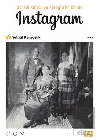 Görsel Kültür ve Fotoğrafın İzinde İnstagram