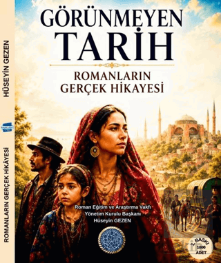 Görünmeyen Tarih - Romanların Gerçek Hikayesi Hüseyin Gezen Kalem Lüga
