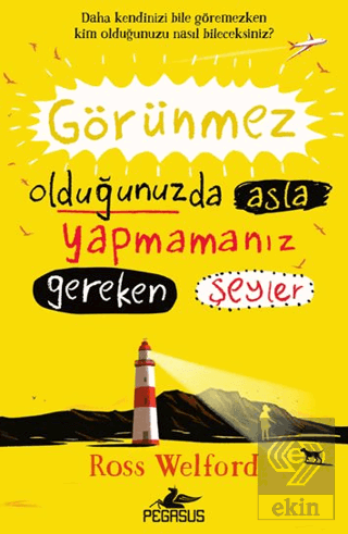 Görünmez Olduğunuzda Asla Yapmamanız Gereken Şeyler