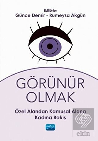 Görünür Olmak - Özel Alandan Kamusal Alana Kadına 
