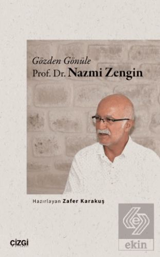 Gözden Gönüle Prof. Dr. Nazmi Zengin