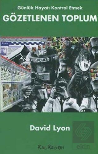 Gözetlenen Toplum Günlük Hayatı Kontrol Etmek