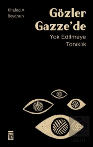 Gözler Gazze'de Yok Edilmeye Tanıklık