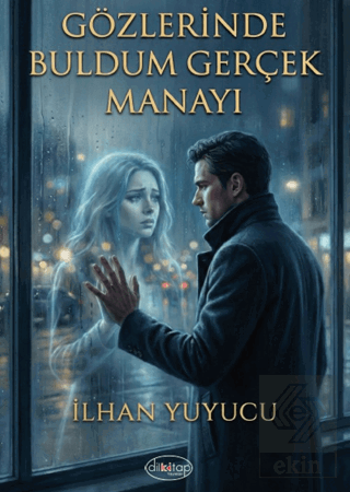 Gözlerinde Buldum Gerçek Manayı