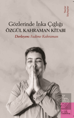 Gözlerinde İnka Çığlığı - Özgül Kahraman Kitabı
