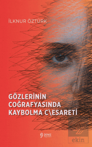 Gözlerinin Coğrafyasında Kaybolma C\esareti