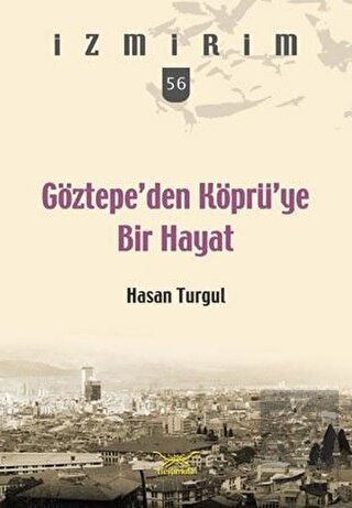 Göztepe'den Köprü'ye Bir Hayat