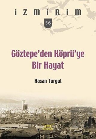 Göztepe'den Köprü'ye Bir Hayat