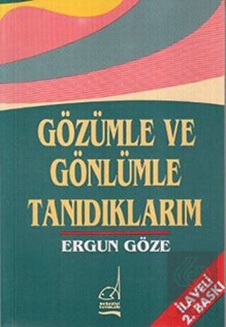 Gözümle ve Gönlümle Tanıdıklarım