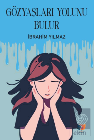 Gözyaşları Yolunu Bulur