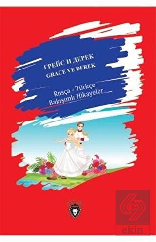 Grace ve Derek - Rusça Türkçe Bakışımlı Hikayeler