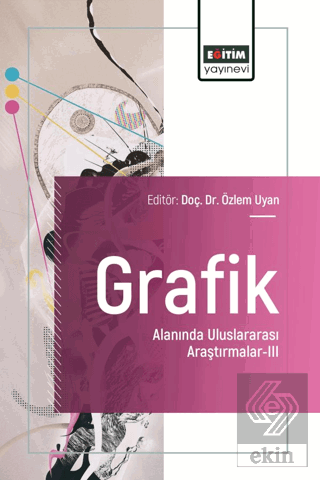 Grafik Alanında Uluslararası Araştırmalar - III