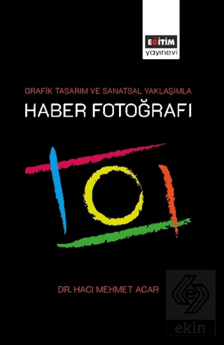 Grafik Tasarım ve Sanatsal Yaklaşımla Haber Fotoğrafı