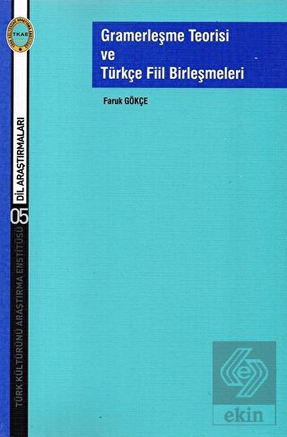 Gramerleşme Teorisi ve Türkçe Fiil Birleşmeleri
