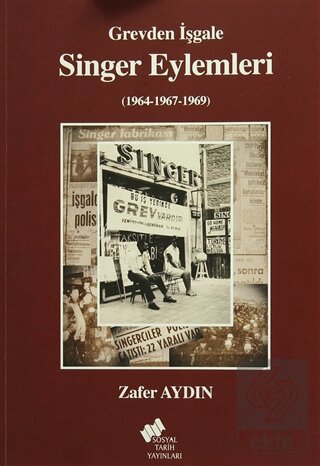 Grevden İşgale Singer Eylemleri (1964-1967-1969)