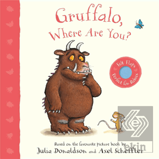 Gruffalo, Where Are You? : A Felt Flaps Book