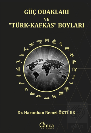 Güç Odakları ve "Türk-Kafkas" Boyları
