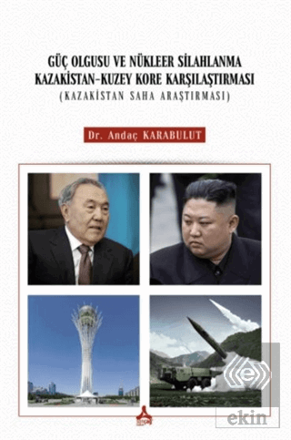 Güç Olgusu Ve Nükleer Silahlanma Kazakistan-Kuzey