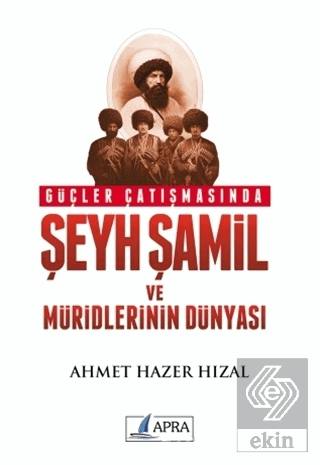 Güçler Çatışmasında Şeyh Şamil ve Müridlerinin Dün
