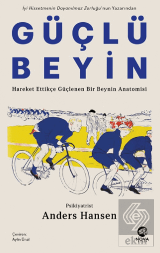Güçlü Beyin: Hareket Ettikçe Güçlenen Bir Beynin Anatomisi