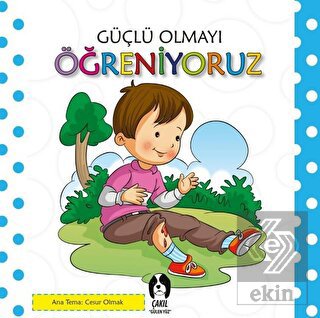 Güçlü Olmayı Öğreniyoruz