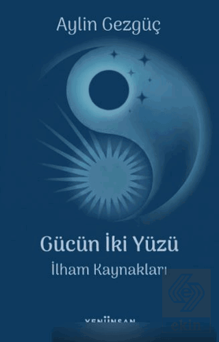 Gücün İki Yüzü Kolektif Yeni İnsan Yayınevi Satın Al - ekinkitap.com