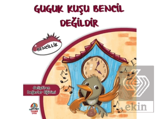 Guguk Kuşu Bencil Değildir