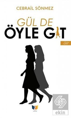 Gül de Öyle Git