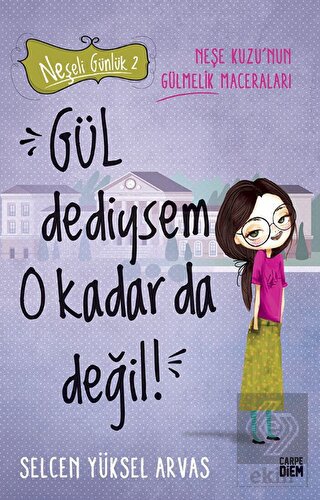 Gül Dediysem O Kadar da Değil! - Neşeli Günlük 2