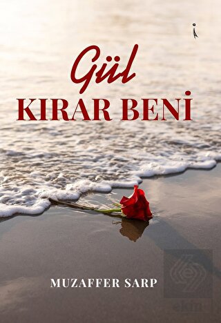 Gül Kırar Beni