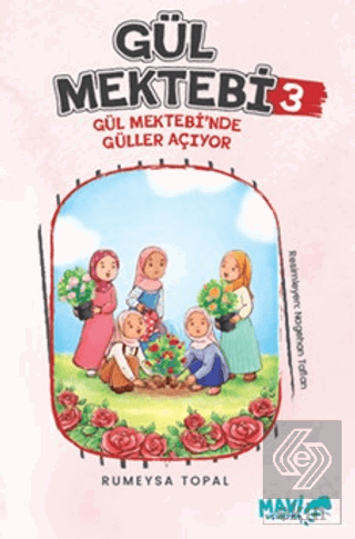 Gül Mektebi 3 - Gül Mektebinde Güller Açıyor