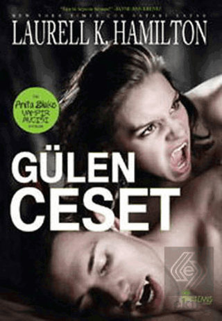 Gülen Ceset Bir Anita Blake Vampir Avcısı Romanı
