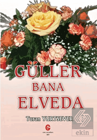 Güller Bana Elveda