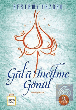 Gülü İncitme Gönül