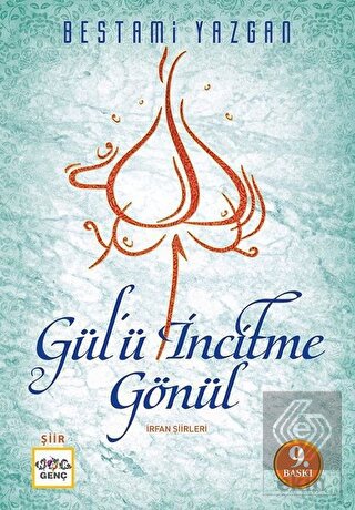 Gülü İncitme Gönül