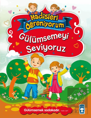 Gülümsemeyi Seviyoruz - Hadisleri Öğreniyorum