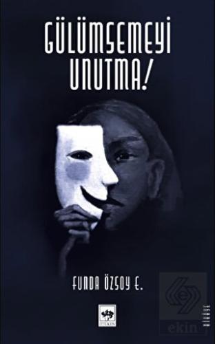 Gülümsemeyi Unutma