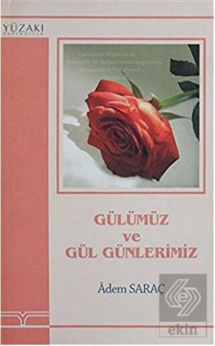 Gülümüz Ve Gül Günlerimiz