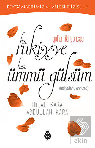 Gülün İki Goncası: Hz. Rukiyye - Hz. Ümmü Gülsüm