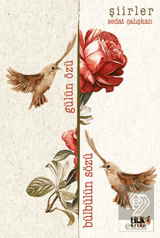 Gülün Özü Bülbülün Sözü