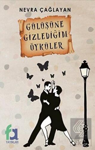 Gülüşüne Gizlediğim Öyküler