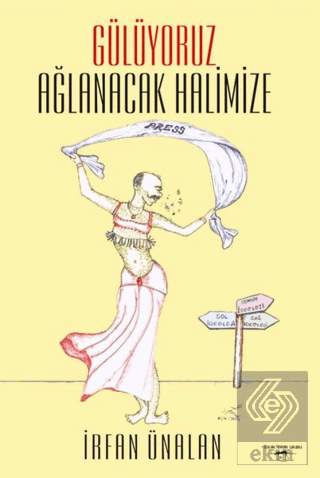 Gülüyoruz Ağlanacak Halimize