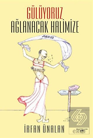 Gülüyoruz Ağlanacak Halimize