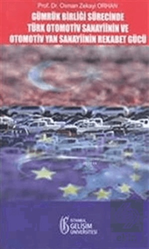 Gümrük Birliği Süresince Türk Otomotiv Sanayisinin