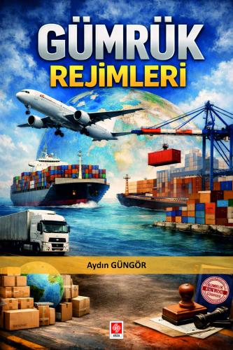 Gümrük Rejimleri Aydın Güngör